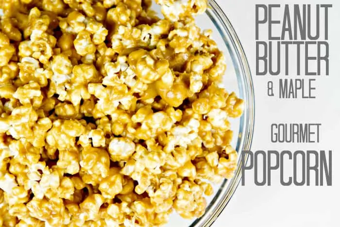 Peanut Butter & Maple Gourmet Popcorn - so simple you won't believe it! And sooo addicting!